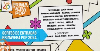 Sorteo de entradas - Primavera Pop 2024
